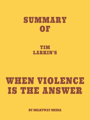 cover image of Summary of Tim Larkin's When Violence Is the Answer